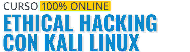 Curso ETHICAL HACKING CON KALI LINUX